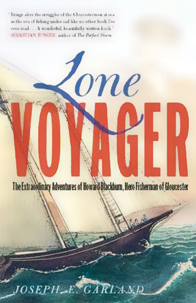 Lone Voyager: The Extraordinary Adventures of Howard Blackburn