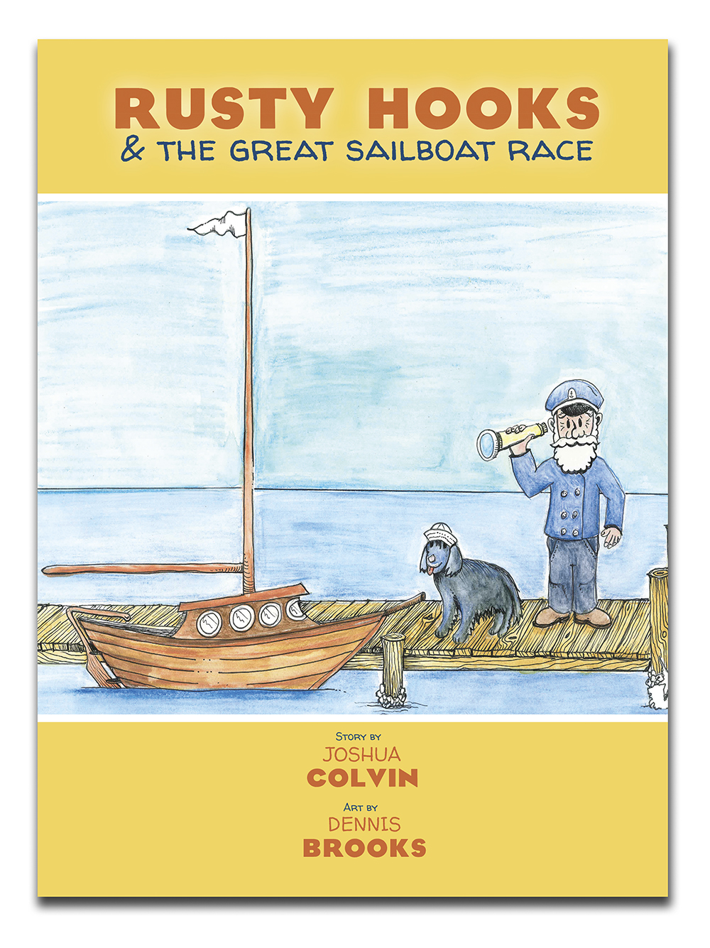 Rusty Hooks & the Great Sailboat Race by Joshua Colvin and art by Dennis Brooks 