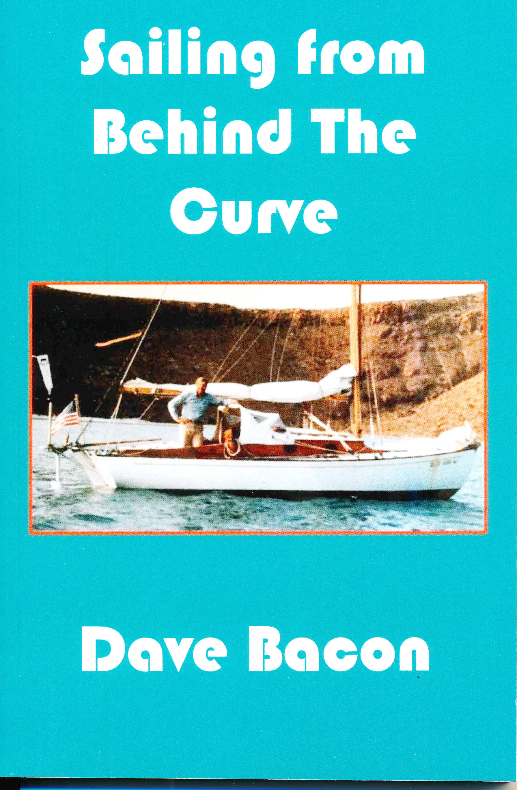 Sailing from Behind the Curve   by Dave Bacon 