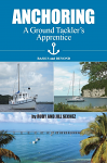 Anchoring: A Ground Tackler's Apprentice by Rudy and Jill Sechez