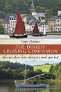 The Dinghy Cruising Companion: Tale and Advice from Sailing in a Small Open Boat 	